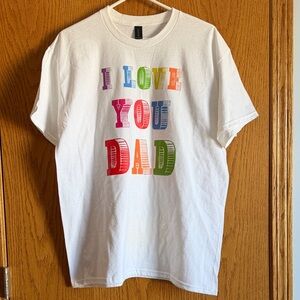 Men’s White ‘I Love You Dad’ Graphic Tee | Handmade | Colorful Cotton Shirt